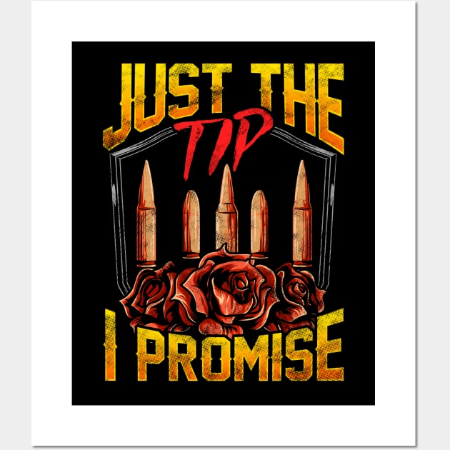 Just The Tip I Promise Bullet Pun Gun Rights Wall Art by theperfectpresents